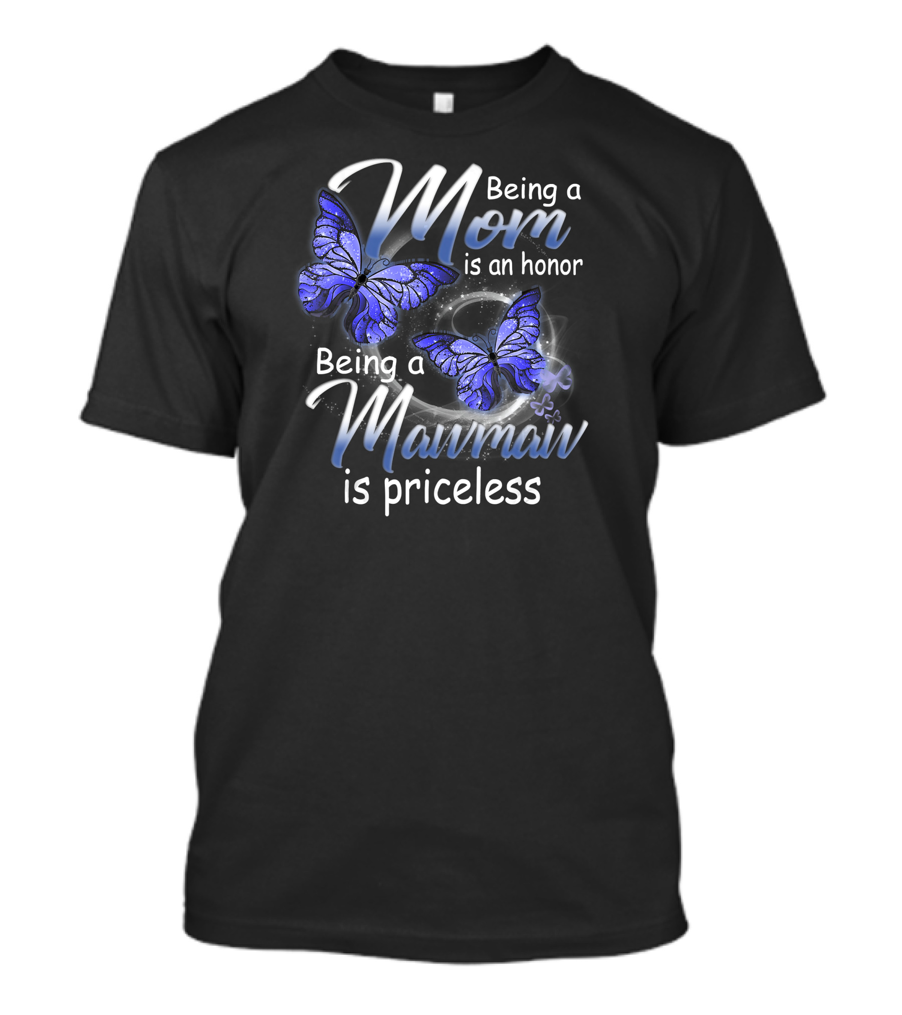 Being A Mom Is An Honor Being A Mawmaw Is Priceless Butterflies T-Shirt