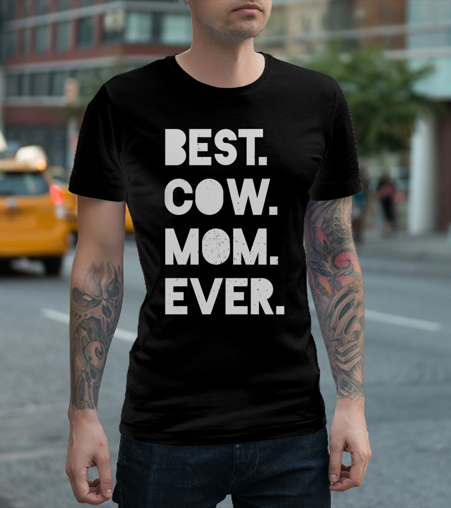 Best Cow Mom Ever T-Shirt