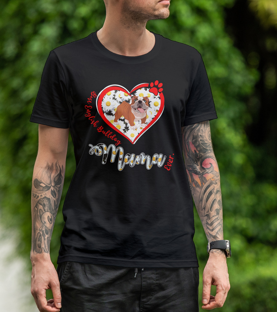 Best English Bulldog Mama Ever T-Shirt