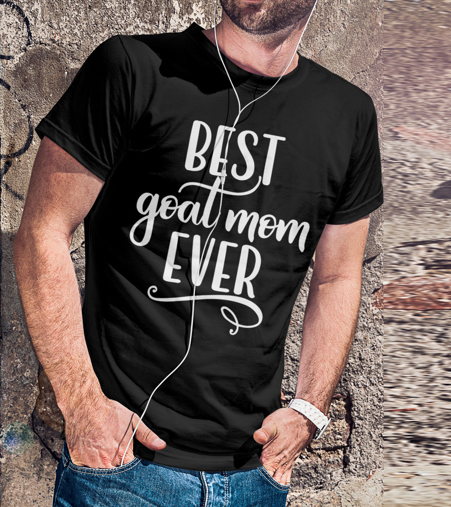 Best Goat Mom Ever Goat Farmer T-Shirt