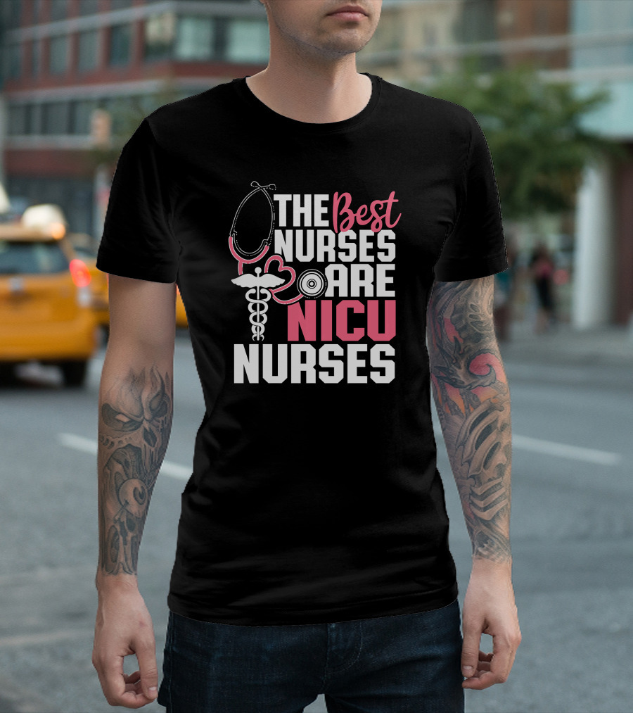 The Best Nurses Are NICU Nurses Stethoscope and Caduceus Hearts T-Shirt