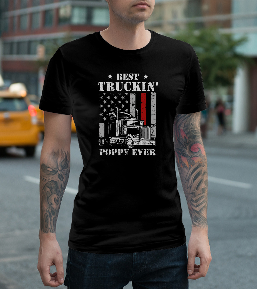 Best Truckin' Poppy Ever American Flag Semi-Truck Patriots T-Shirt