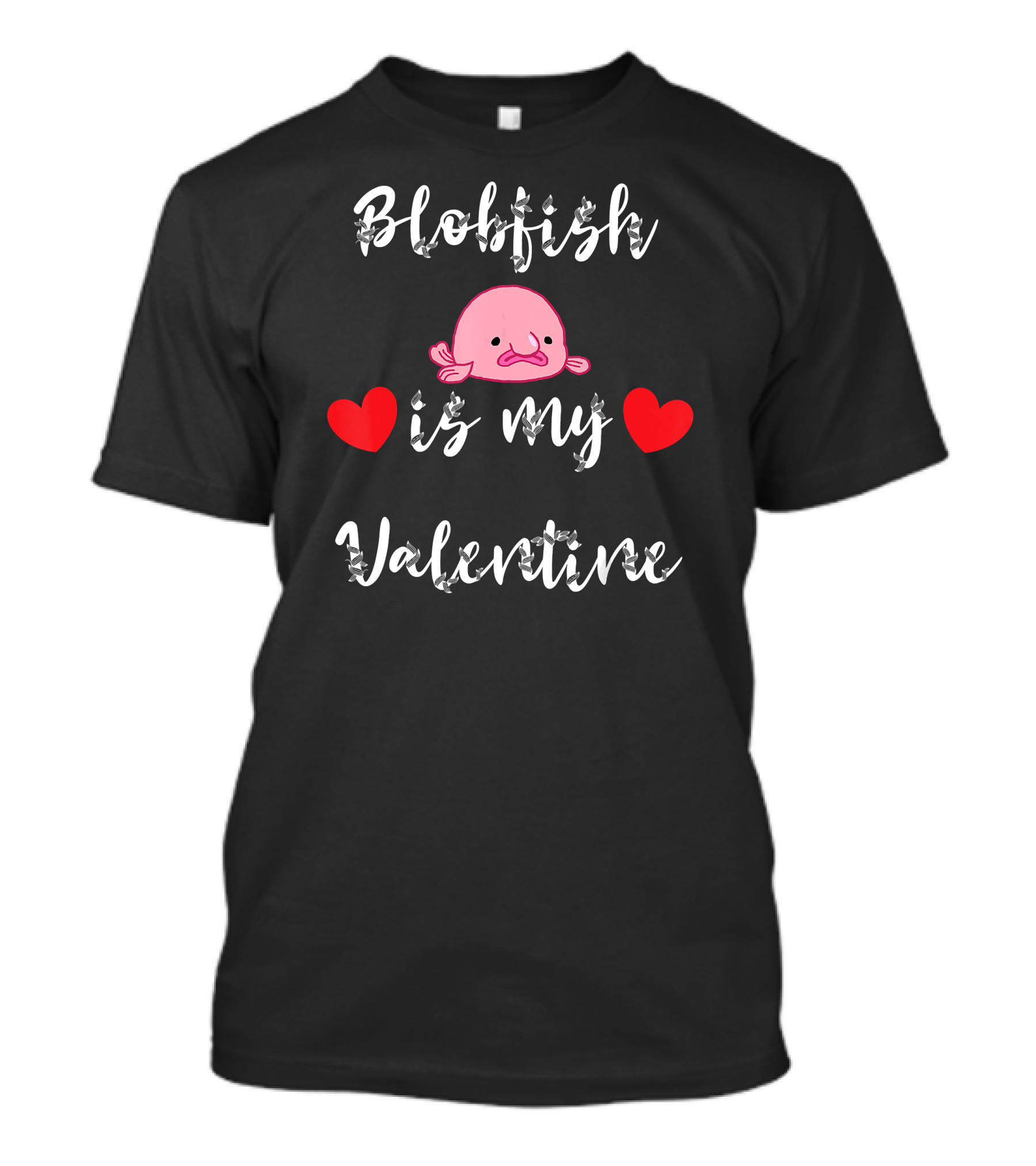 Blobfish Is My Valentine Cute Heart Red Love T-Shirt