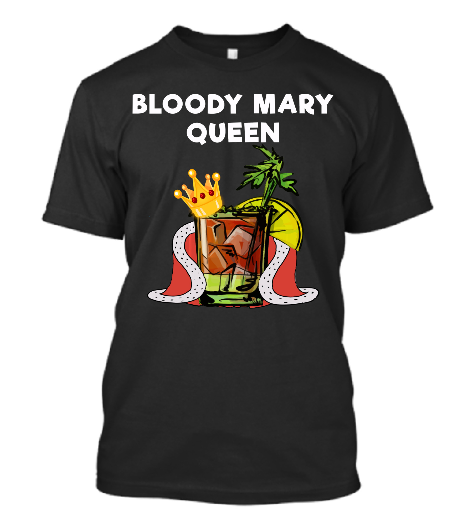 BLOODY MARY QUEEN DRINK WITH CROWN AND LEMON T-Shirt