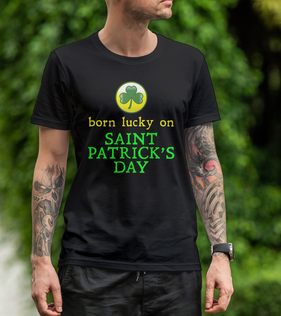 Born Lucky On Saint Patrick's Day Shamrock T-Shirt
