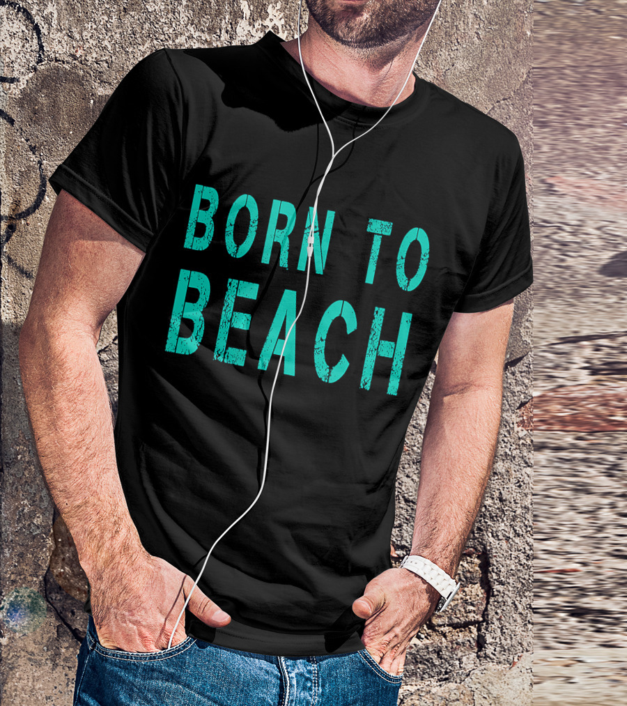 Born To Beach Casual Lifestyle Ocean T-Shirt