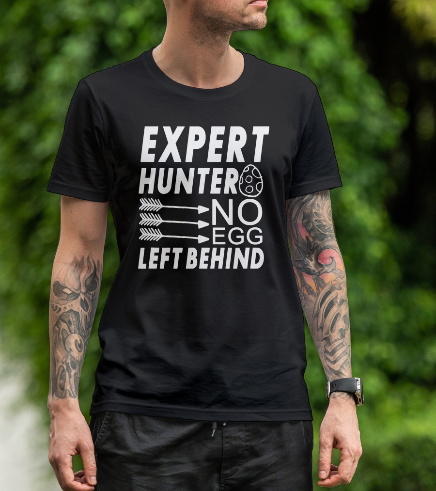 Expert Hunter No Egg Left Behind Easter Egg Hunt T-Shirt