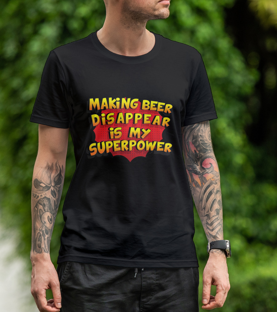 Making Beer Disappear Is My Superpower Comic T-Shirt
