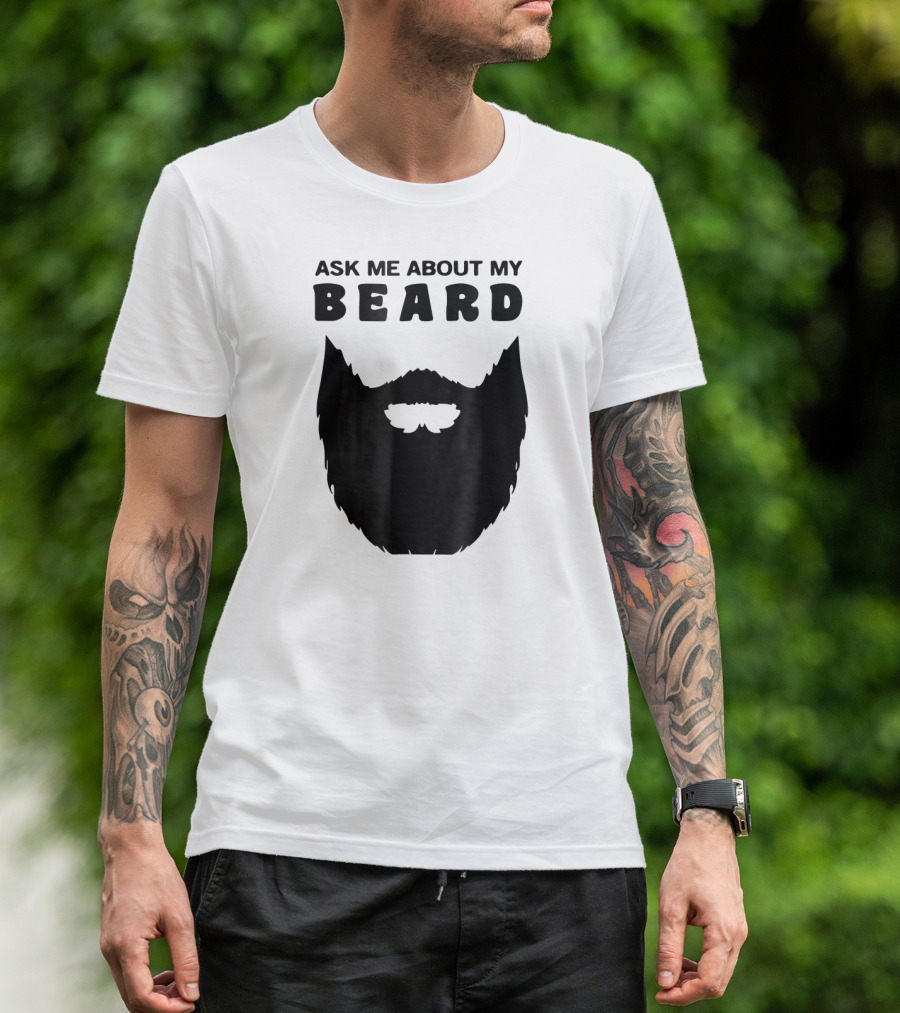Ask Me About My Beard Mens Funny Bearde T-Shirt