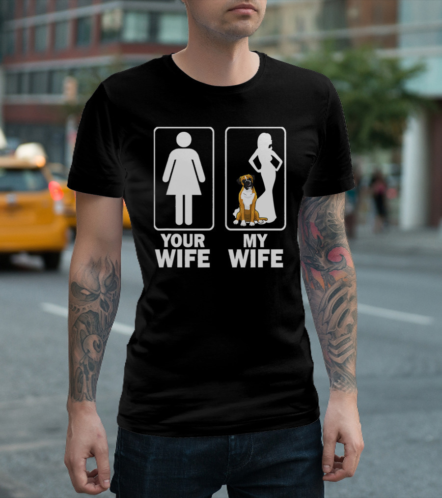 Your Wife My Wife Mens Funny Cute Boxer Dad Papa Father T-Shirt