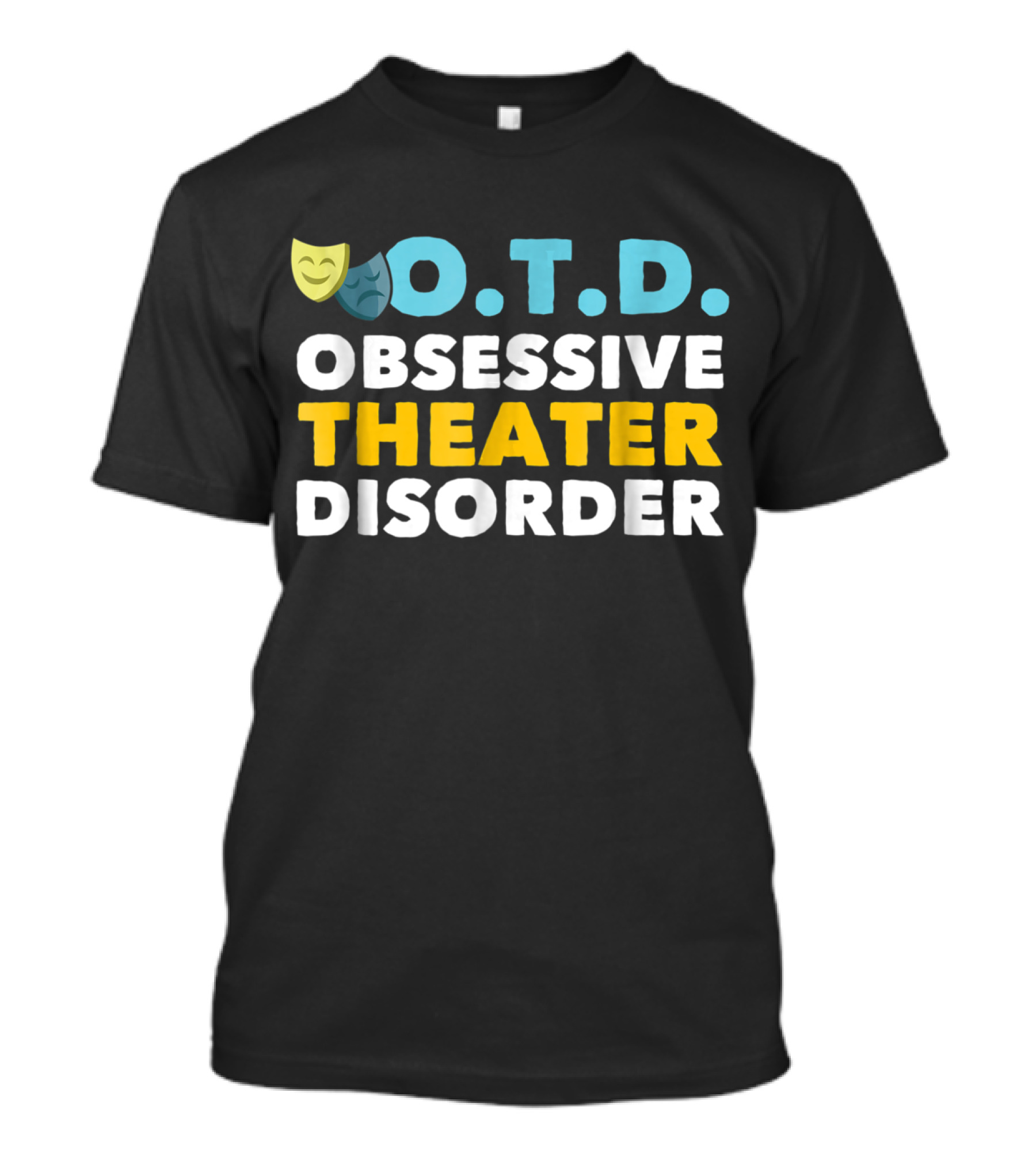 O.T.D. Obsessive Theater Disorder T-Shirt