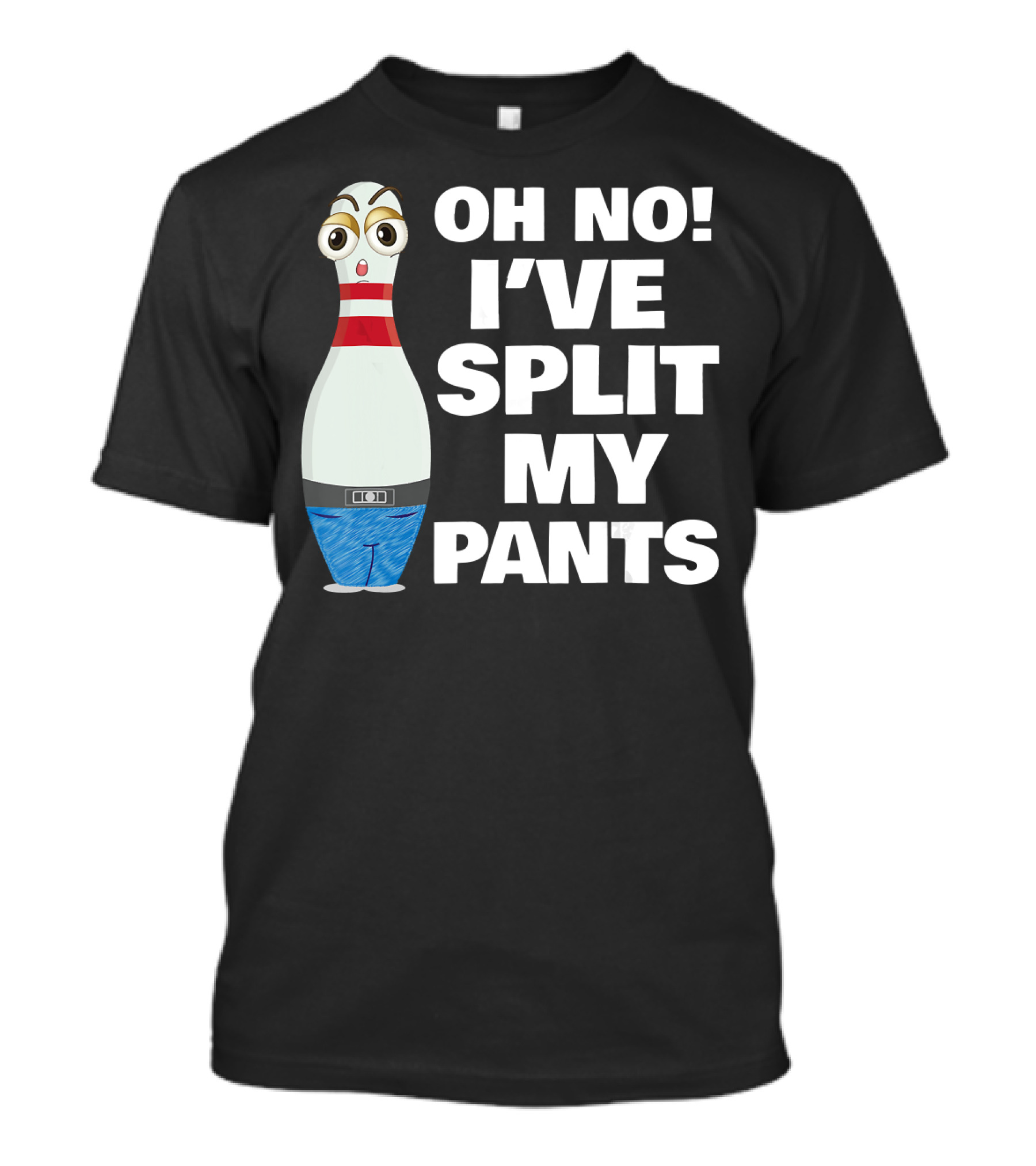 Oh No I've Split My Pants Funny Bowling Pin T-Shirt