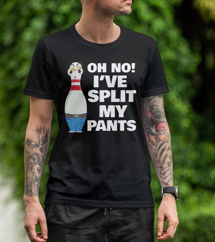 Oh No I've Split My Pants Funny Bowling Pin T-Shirt