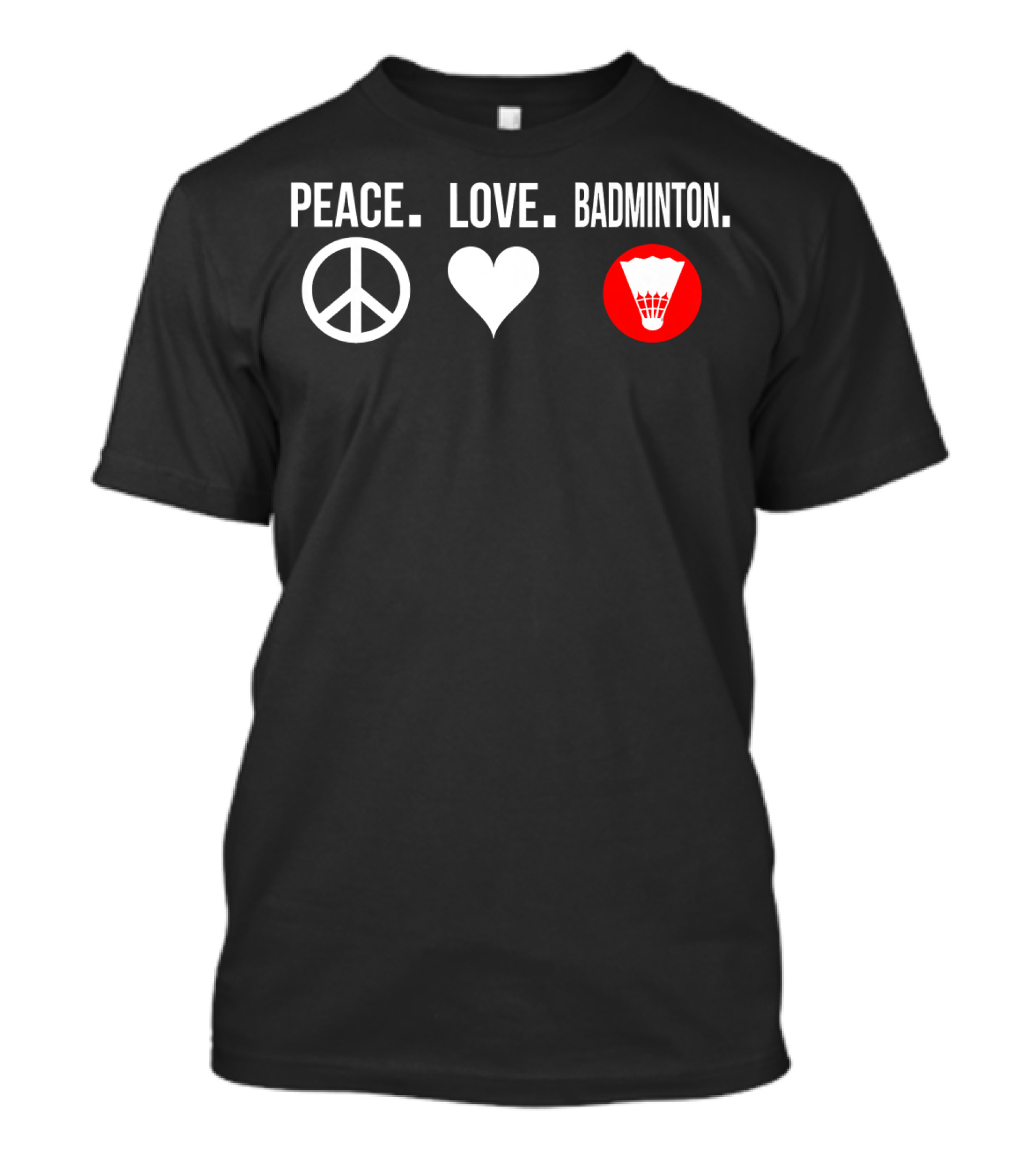 Peace Love Badminton Player Badmitt Shuttlecock T-Shirt