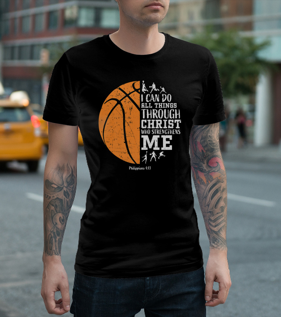Philippians 4:13 Basketball Christian Faith Strength T-Shirt