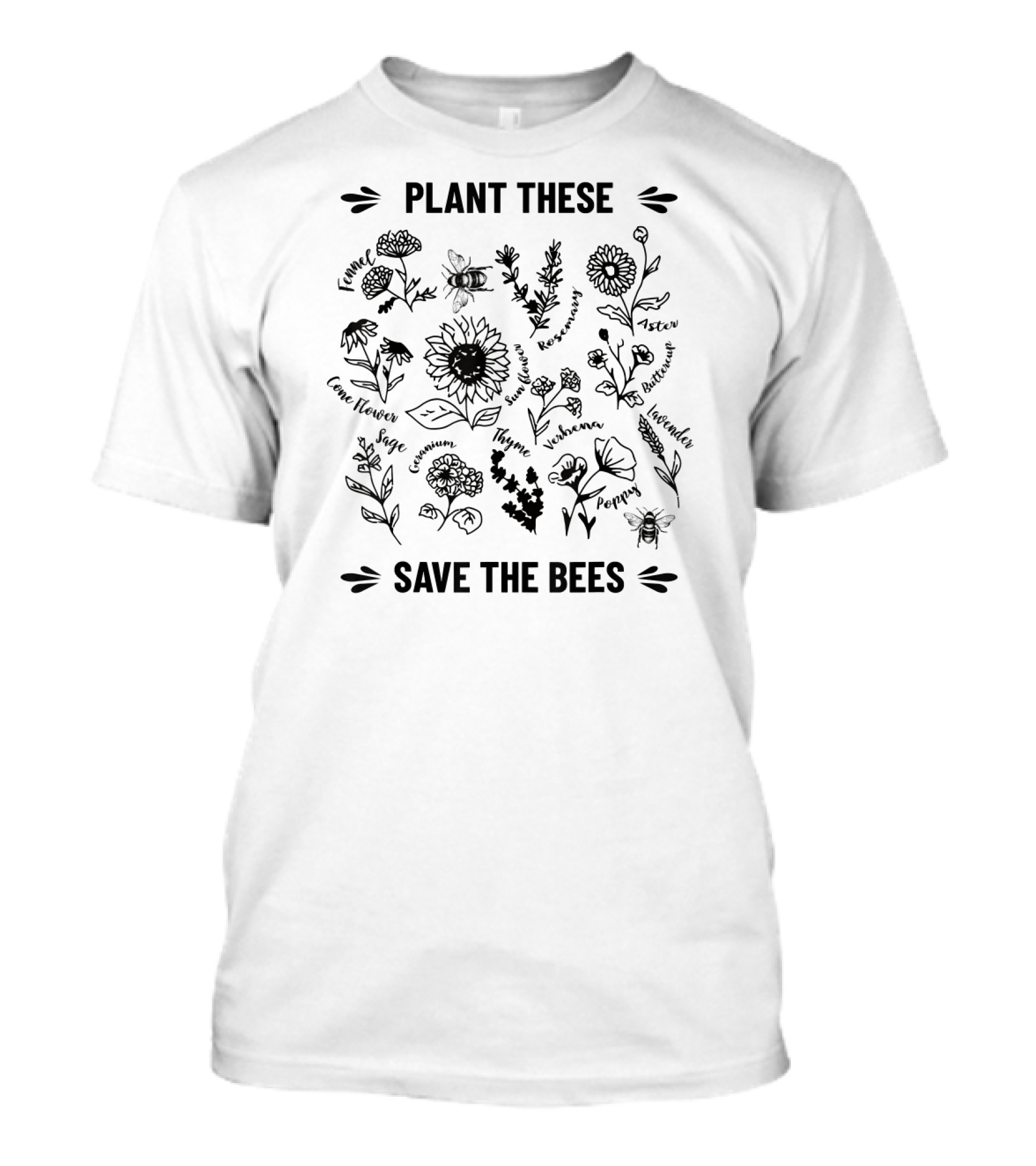 Plant These Save The Bees Sunflower Lavender Daisy Sage Aster Thyme Cosmos Poppy Peppers T-Shirt