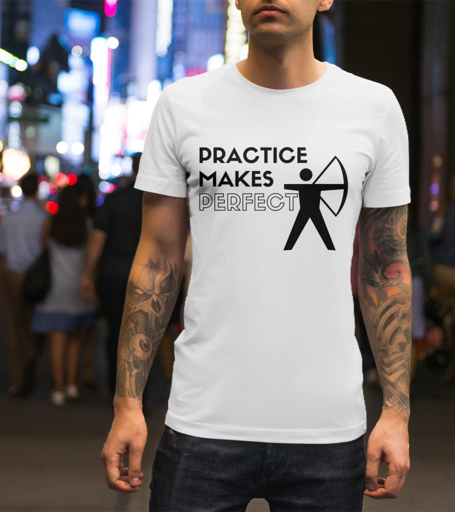 Practice Makes Perfect Archery T-Shirt