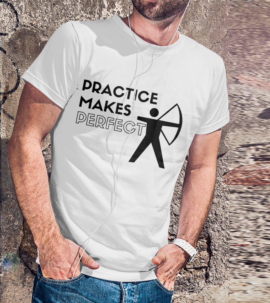 Practice Makes Perfect Archery T-Shirt