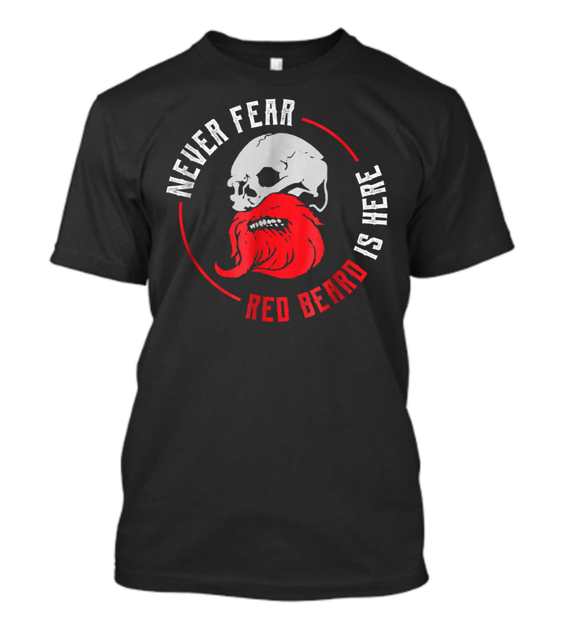 Never Fear Red Beard Is Here Red Ginger Beard Bearded Man T-Shirt