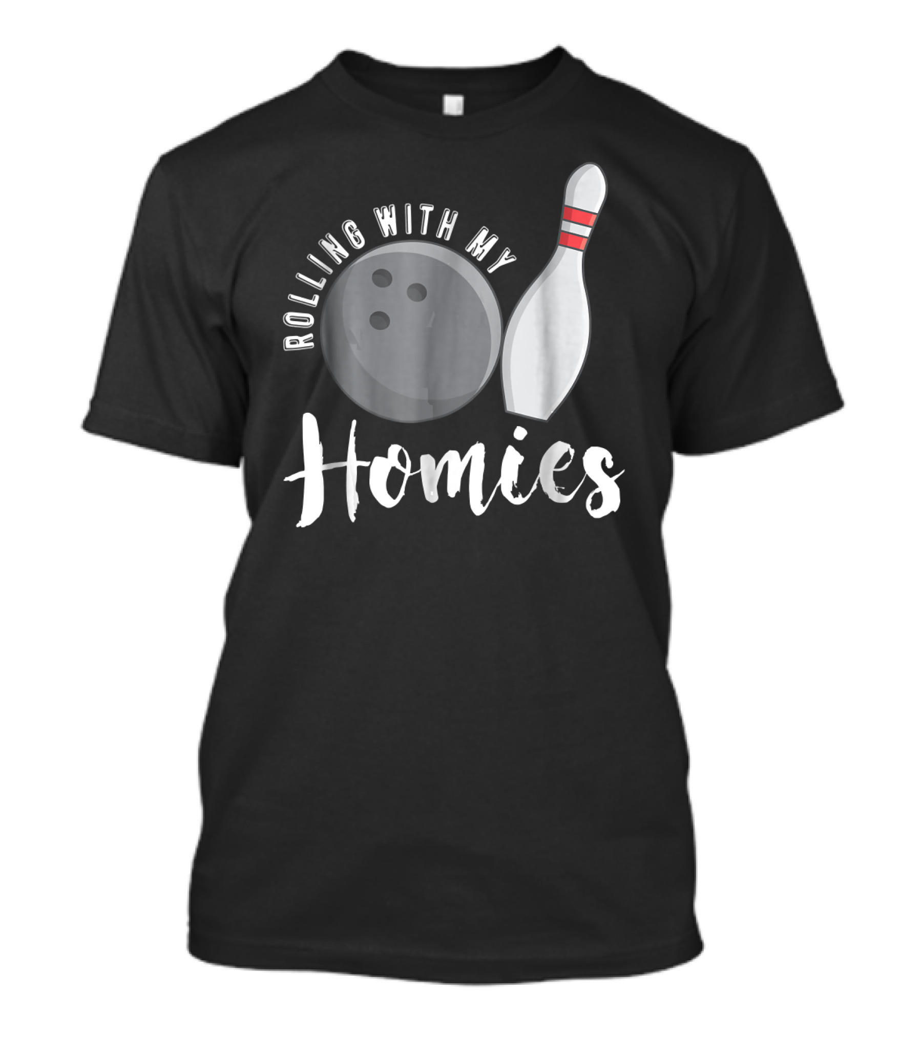 Rolling With My Homies Bowling Ball And Pin Fun T-Shirt