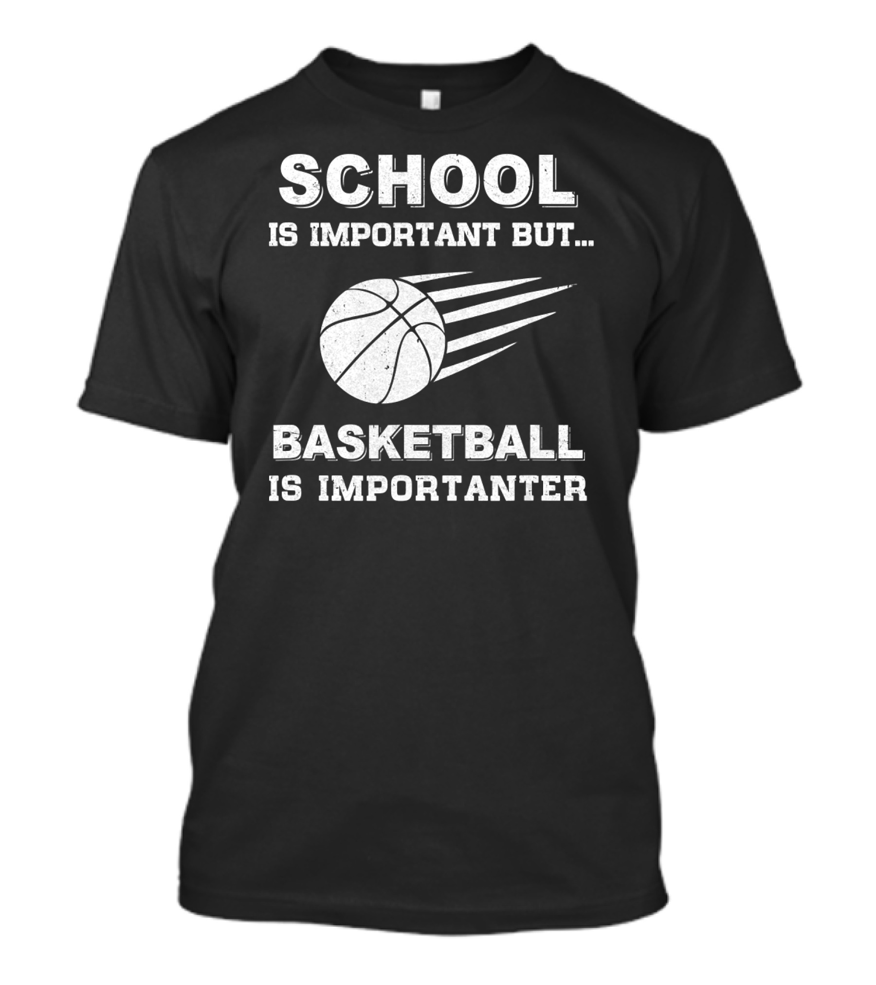 School Is Important But Basketball Is Importanter T-Shirt
