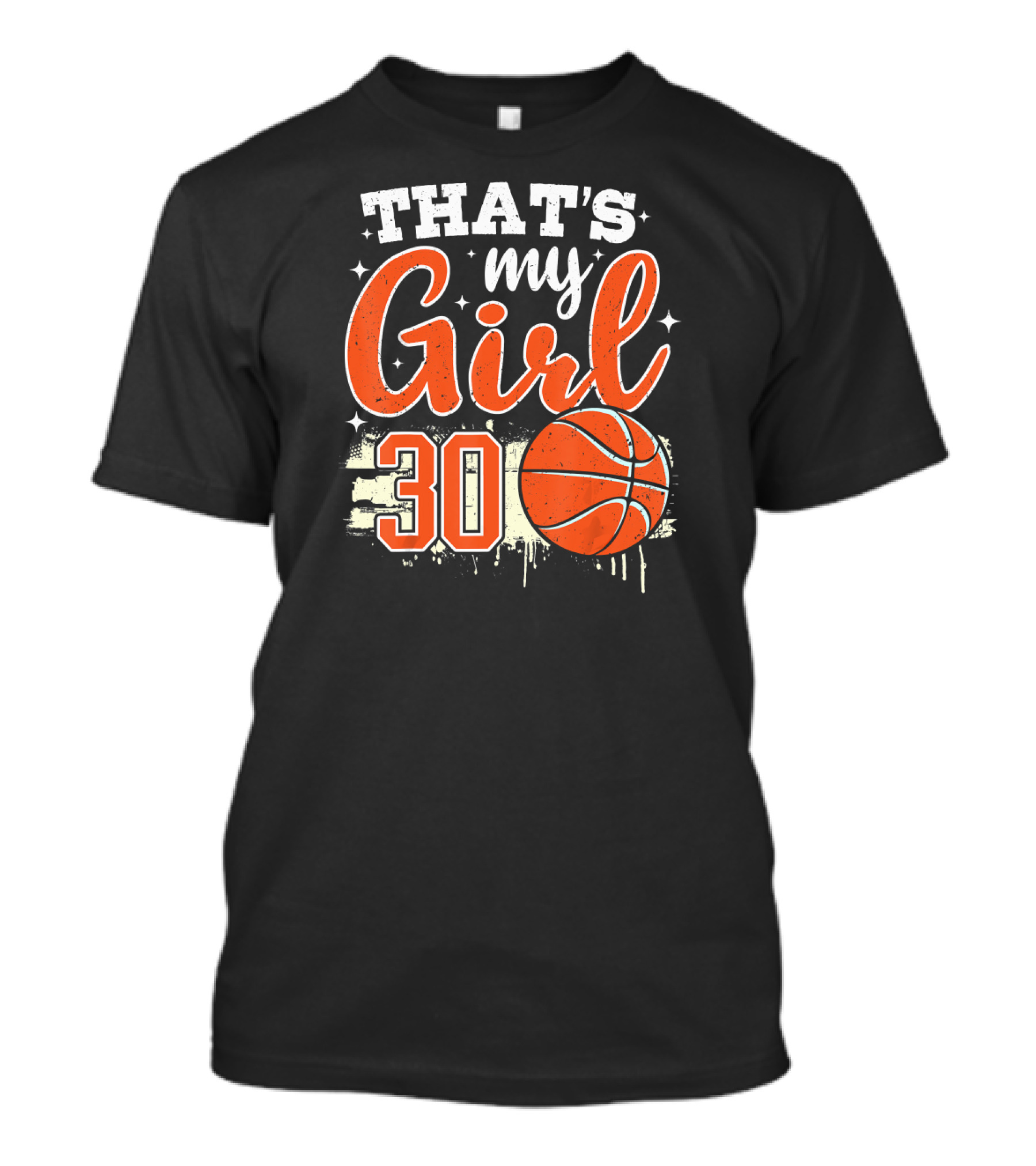 THAT'S MY GIRL BASKETBALL 30 T-Shirt