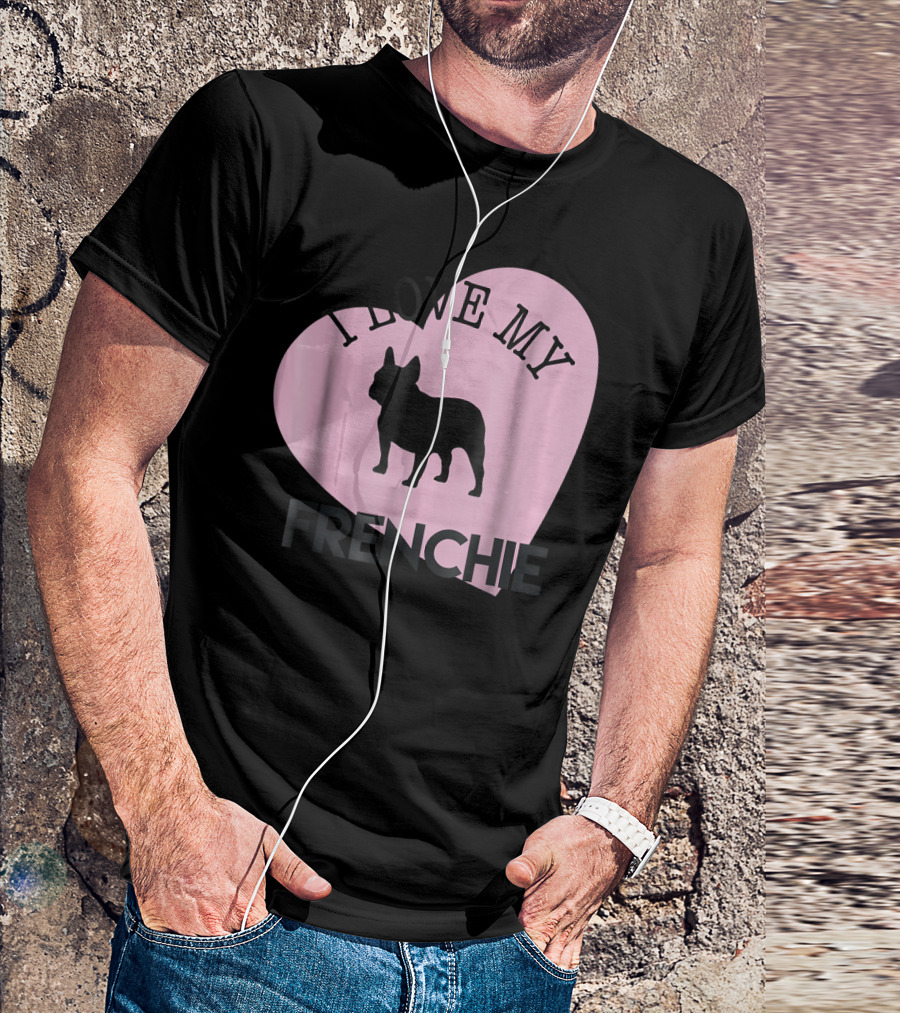 I LOVE MY FRENCHIE FRENCH BULLDOG SILHOUETTE WITH HEART T-Shirt