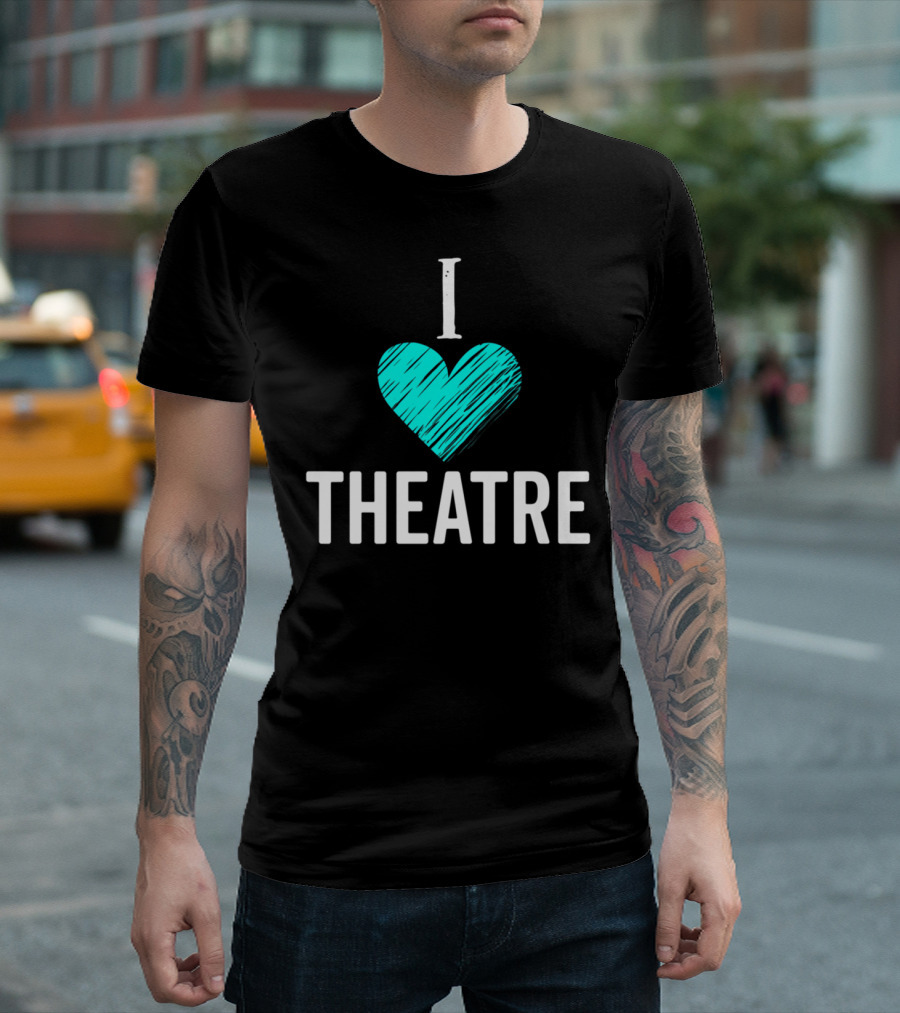 I Love Heart Theatre Broadway Musical T-Shirt