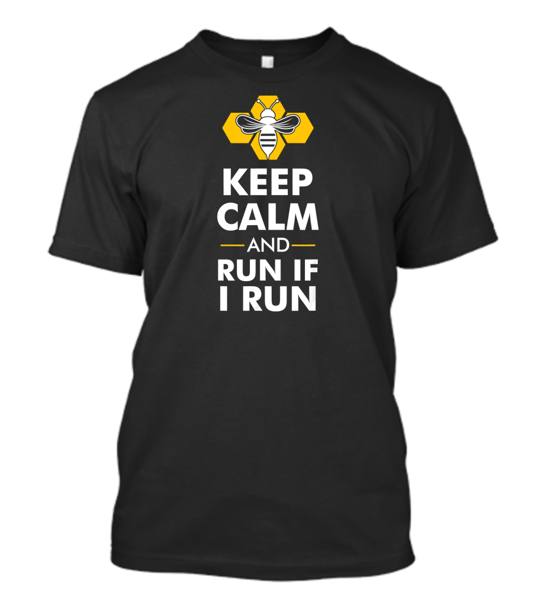 Keep Calm And Run If I Run Bee Honeycomb T-Shirt