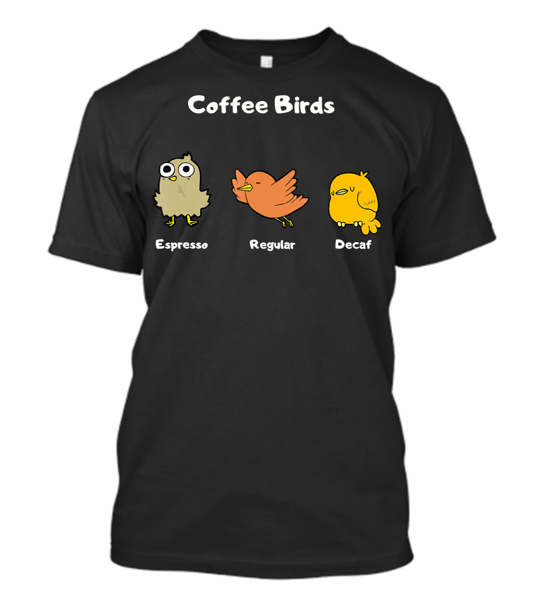 Coffee Birds Espresso Regular Decaf Funny Ornitholo T-Shirt