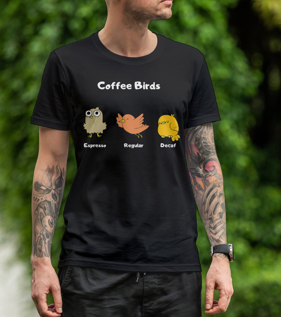 Coffee Birds Espresso Regular Decaf Funny Ornitholo T-Shirt