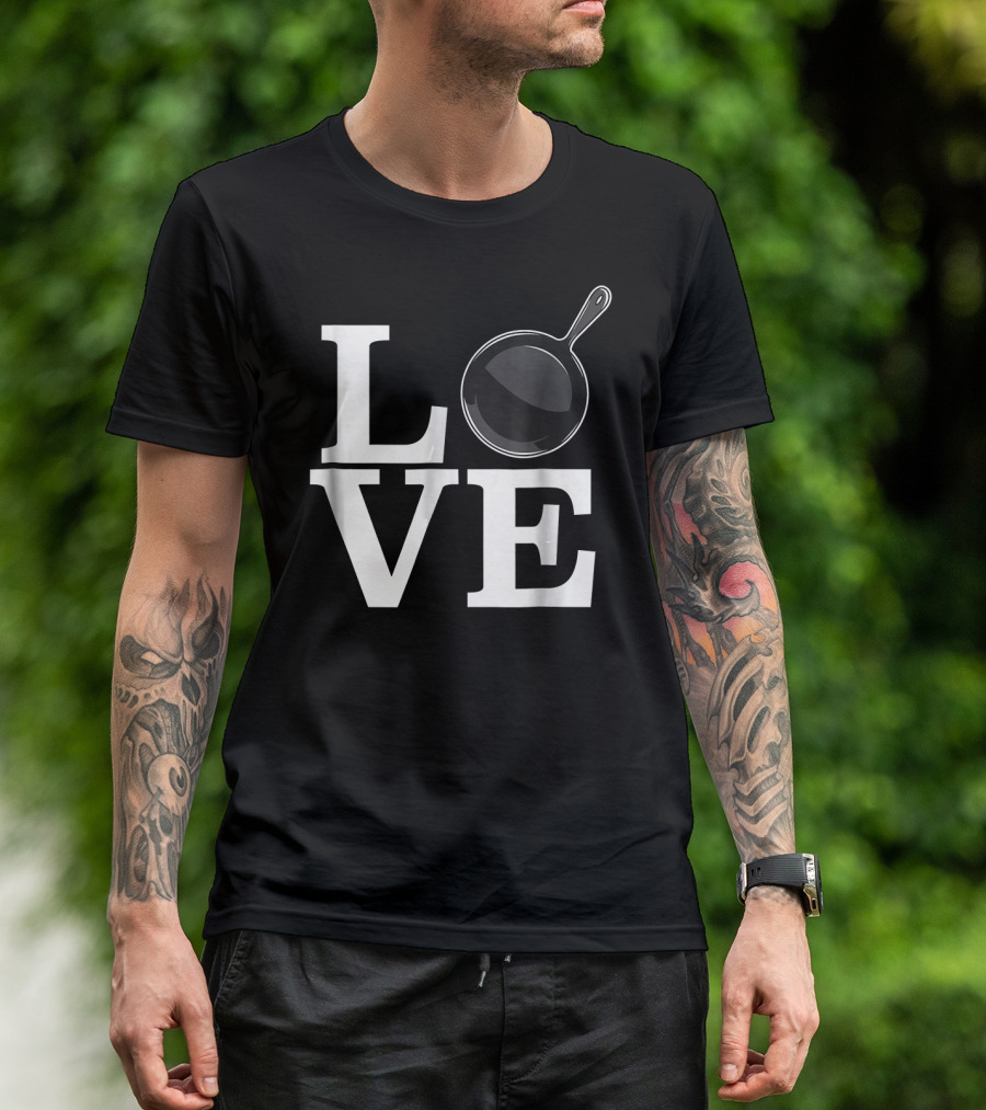 Love Frying Pan Cooking Cast Iron T-Shirt