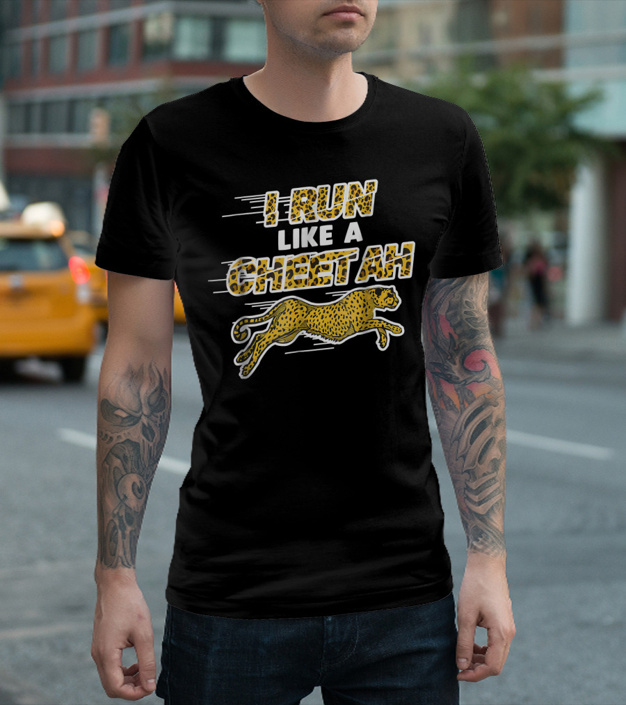 I Run Like a Cheetah Funny Wild African Animal T-Shirt
