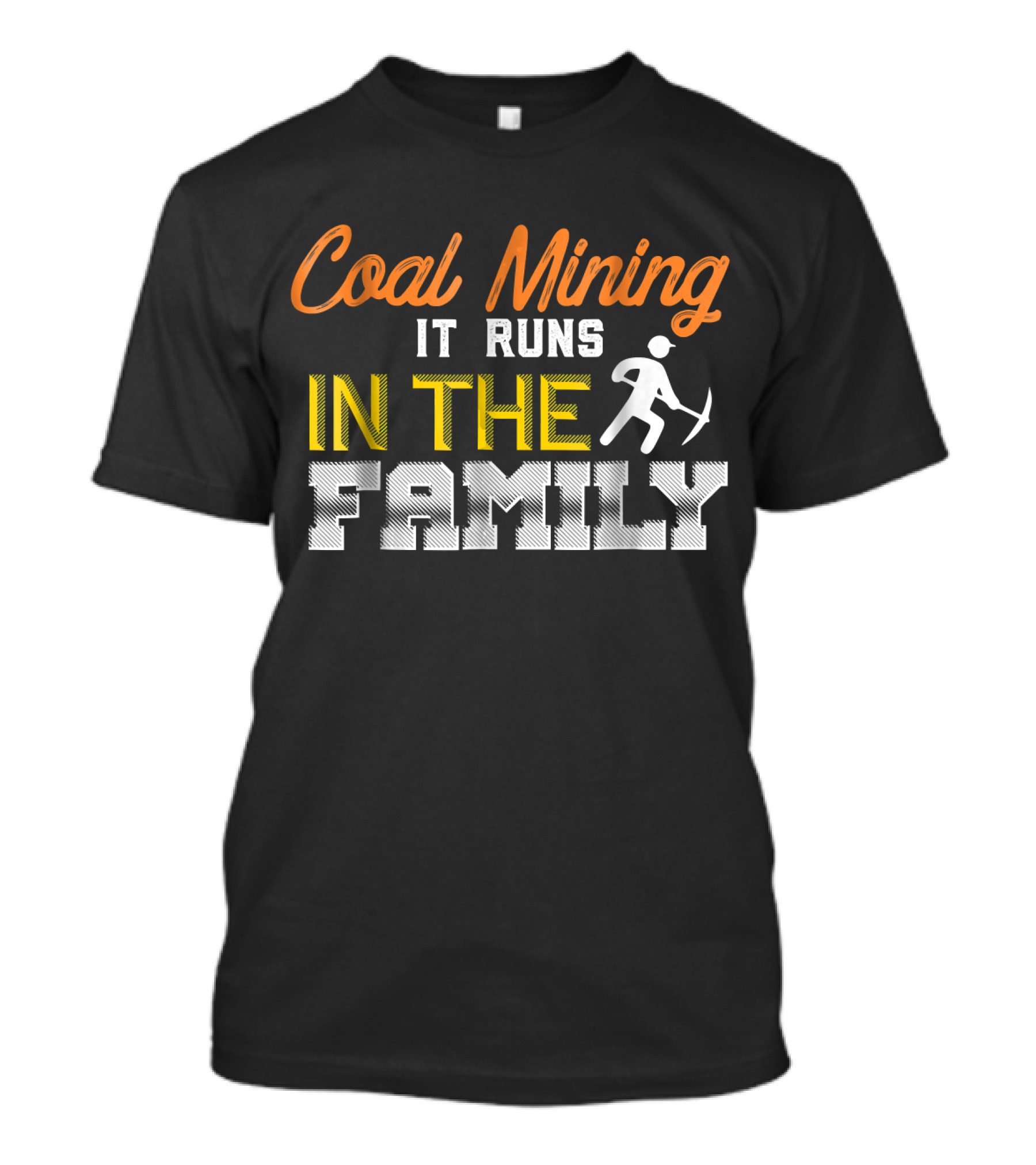Coal Mining It Runs In The Family T-Shirt