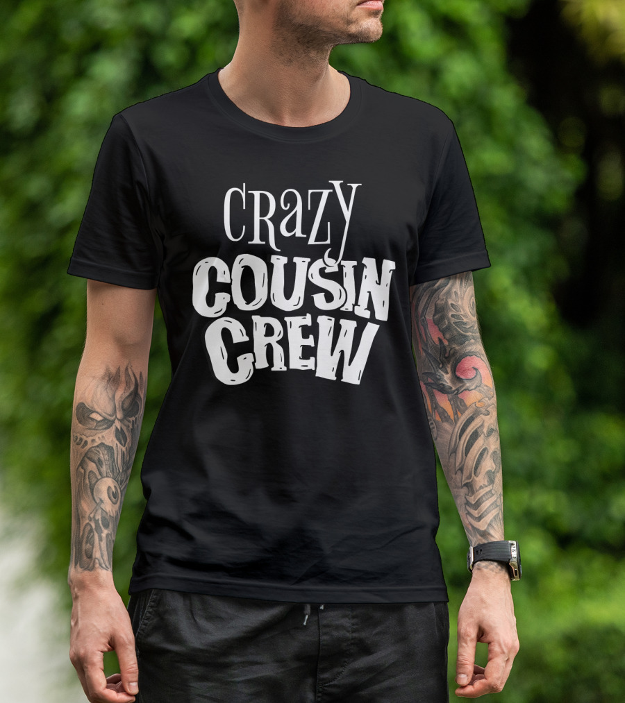 Crazy Cousin Crew Cousins T-Shirt