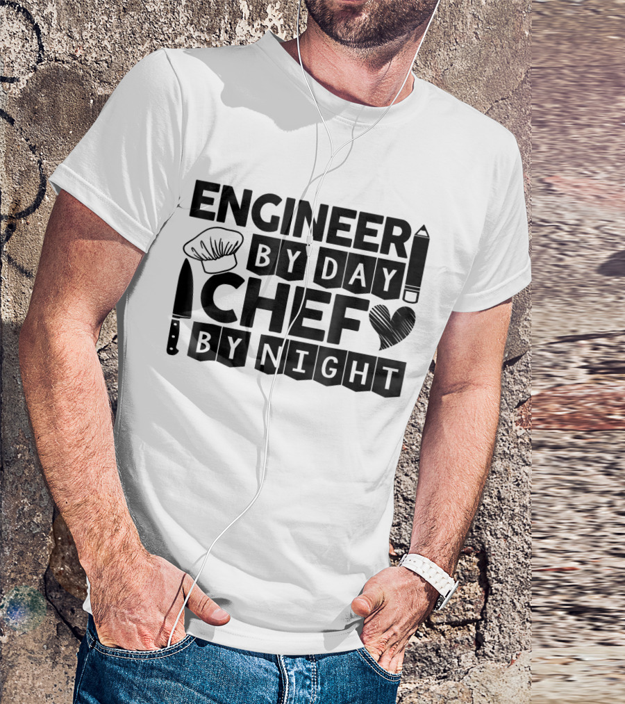 Engineer By Day Chef By Night T-Shirt