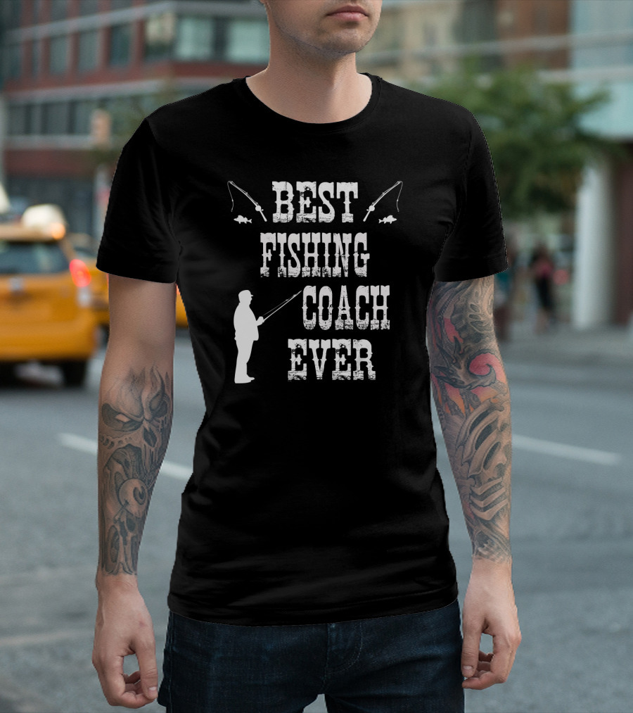 Best Fishing Coach Ever with Graphic of Angler and Fishing Rods T-Shirt