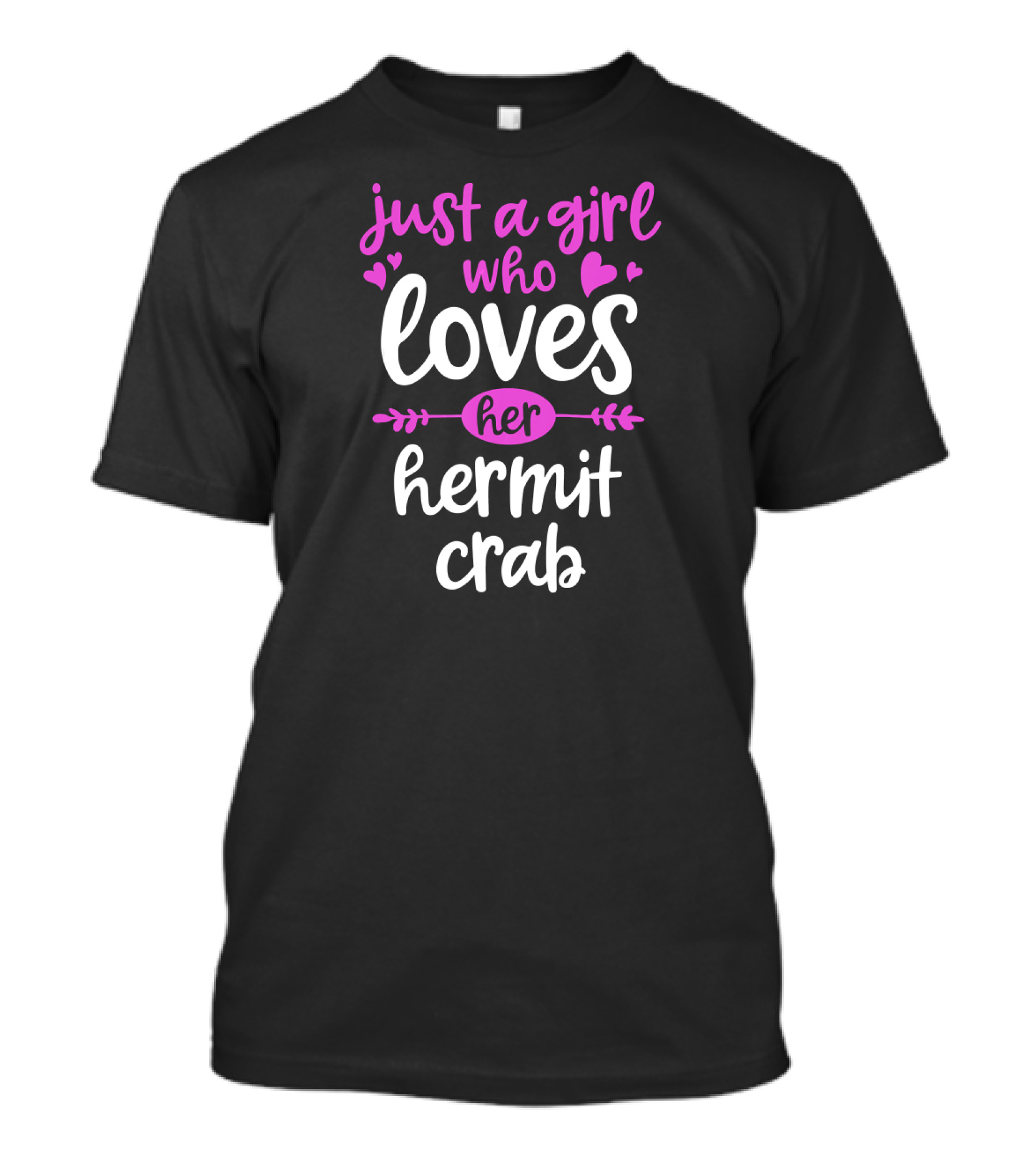 Just A Girl Who Loves Her Hermit Crab T-Shirt