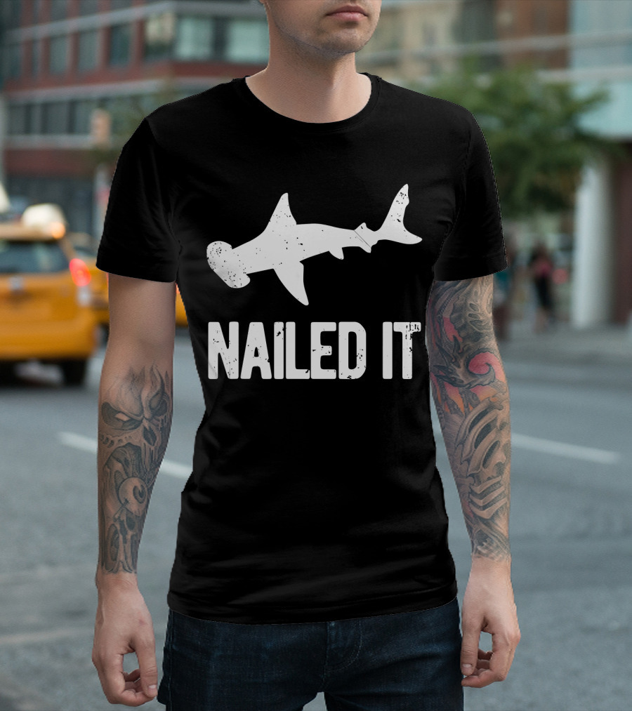 Nailed It Hammerhead Shark T-Shirt