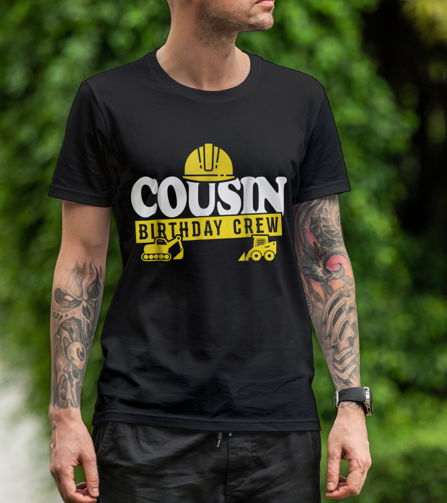 Cousin Birthday Crew Construction Hard Hat Bulldozer Digger T-Shirt