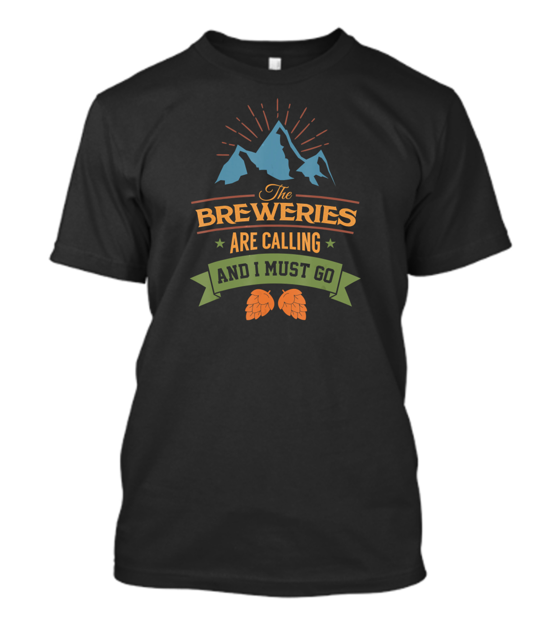 The Breweries Are Calling And I Must Go T-Shirt