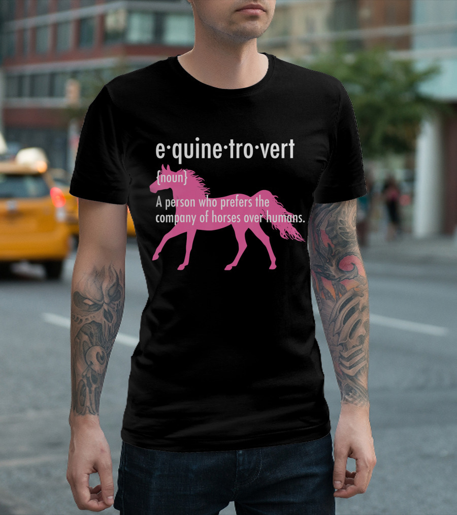 Equine Introvert Noun Person Prefers Company of Horses Over Humans T-Shirt