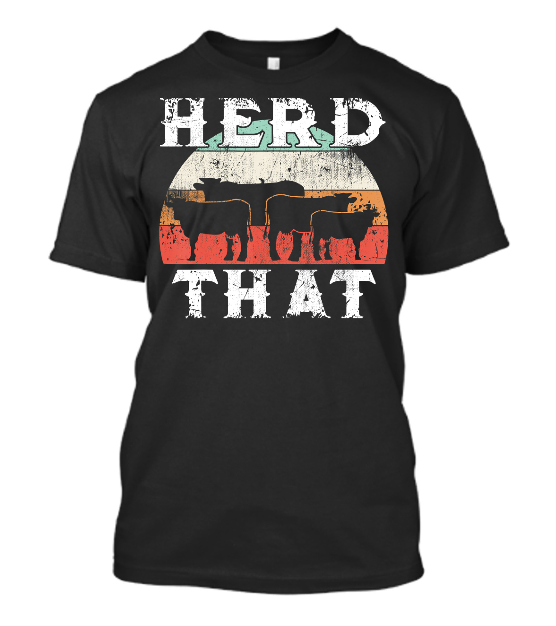 Herd That Cow Lover Farmer Funny Farm T-Shirt