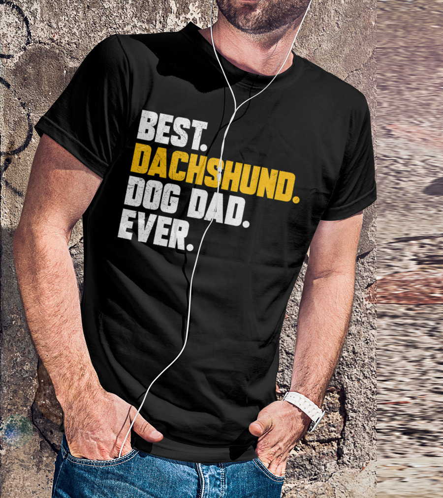 BEST DACHSHUND DOG DAD EVER T-Shirt