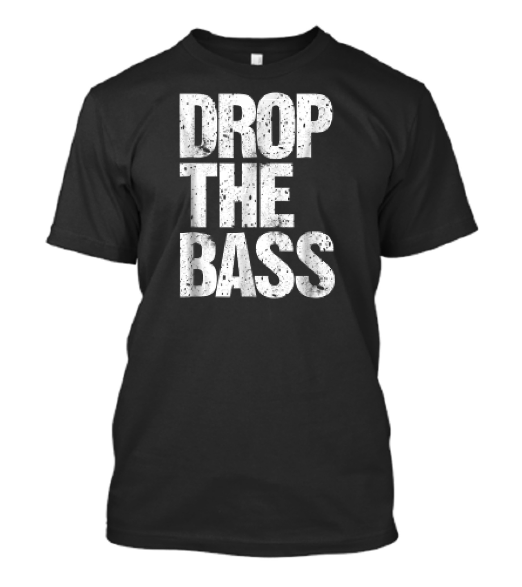 DROP THE BASS EDM Dubstep Electro Energy T-Shirt