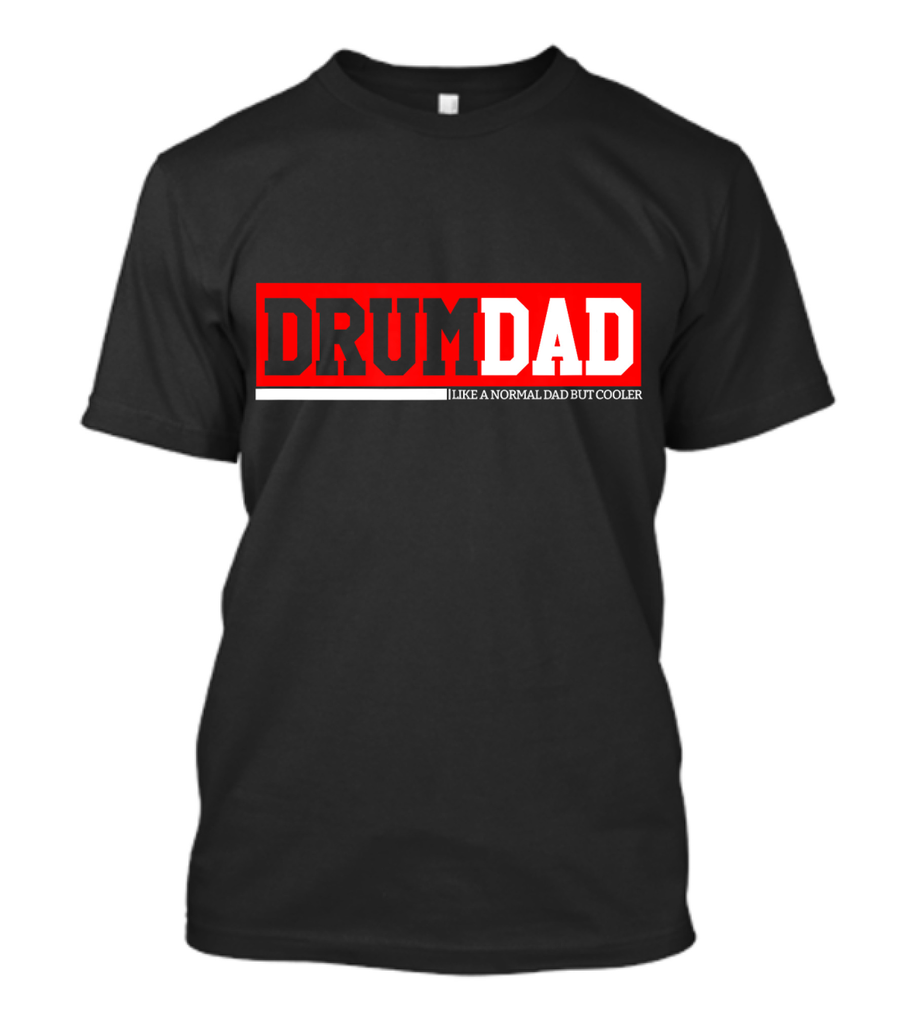 Drum Dad I Like A Normal Dad But Cooler Music Drumming Percussion Band T-Shirt