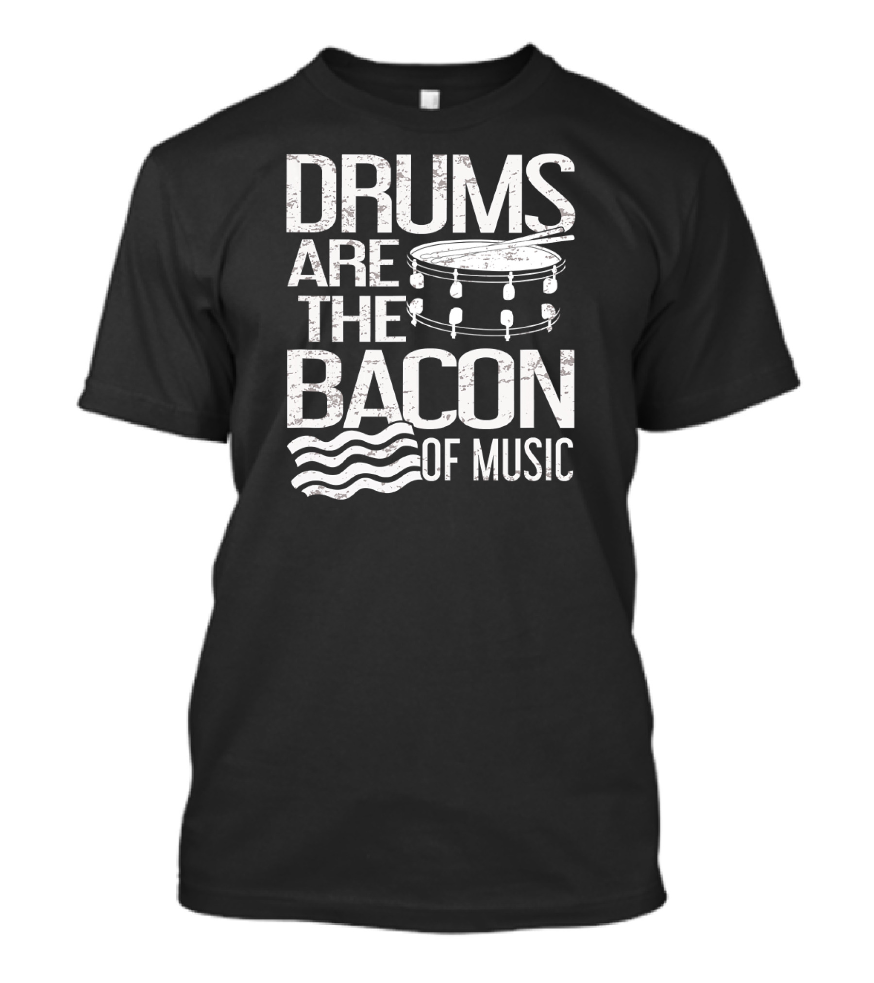 Drums Are The Bacon Of Music Drum Kit Humor T-Shirt