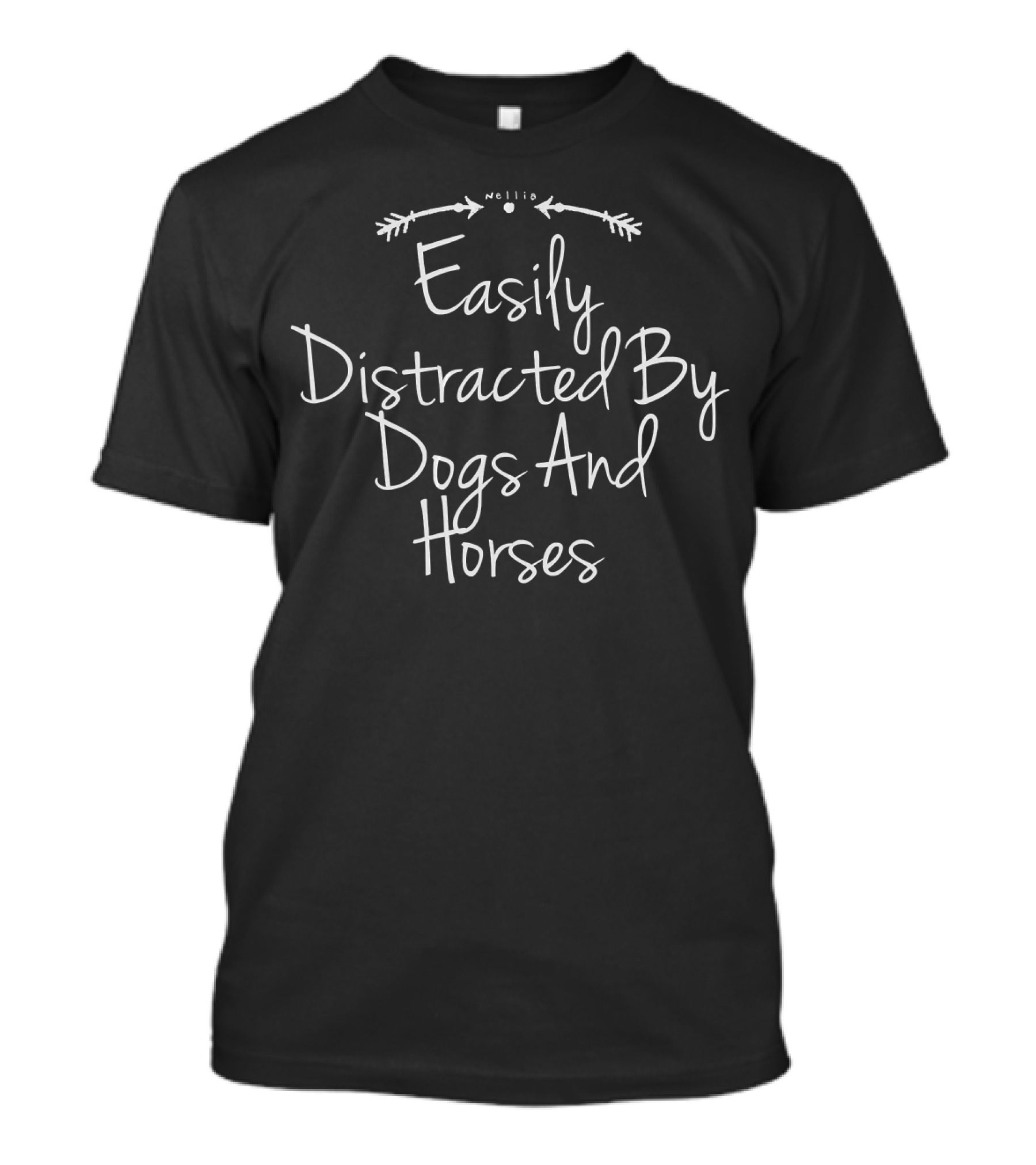 Nello Easily Distracted By Dogs And Horses T-Shirt