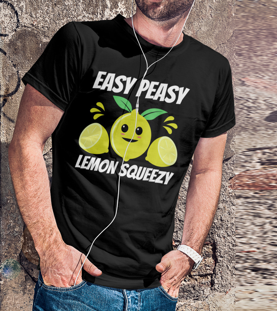 Easy Peasy Lemon Squeezy Fun Summertime Lem T-Shirt