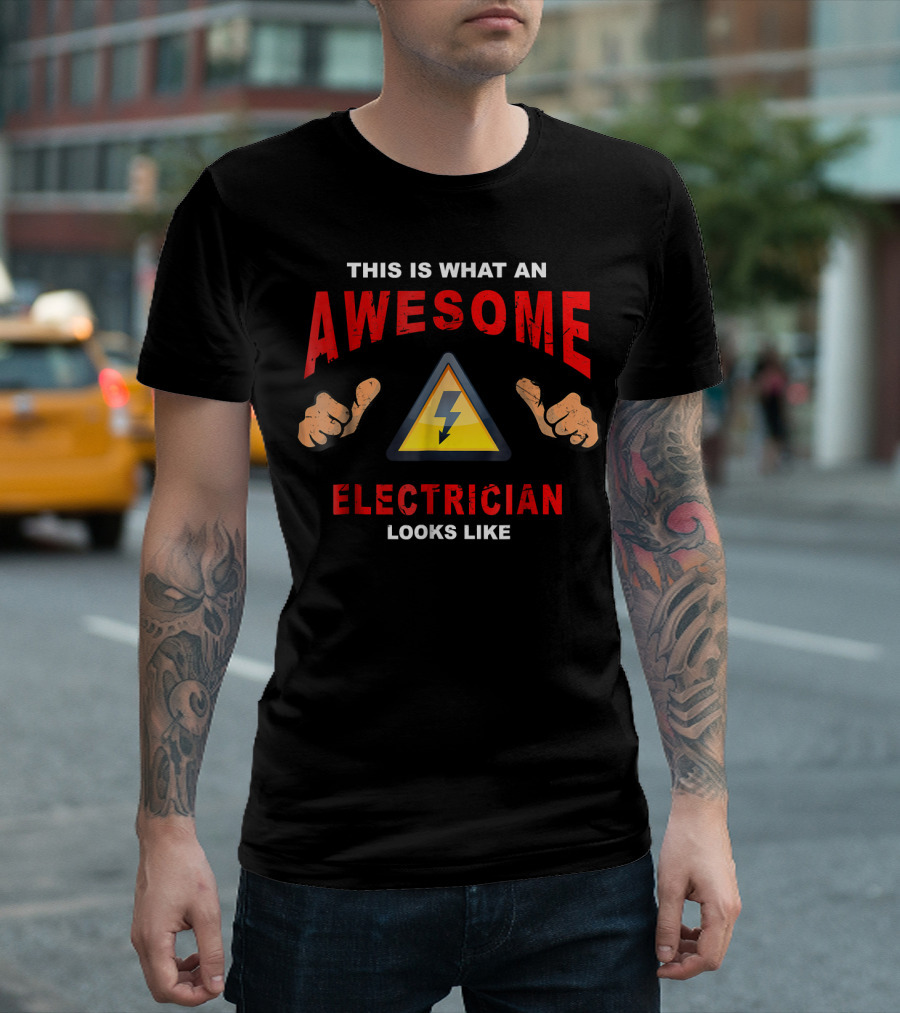This Is What an Awesome Electrician Looks Like T-Shirt